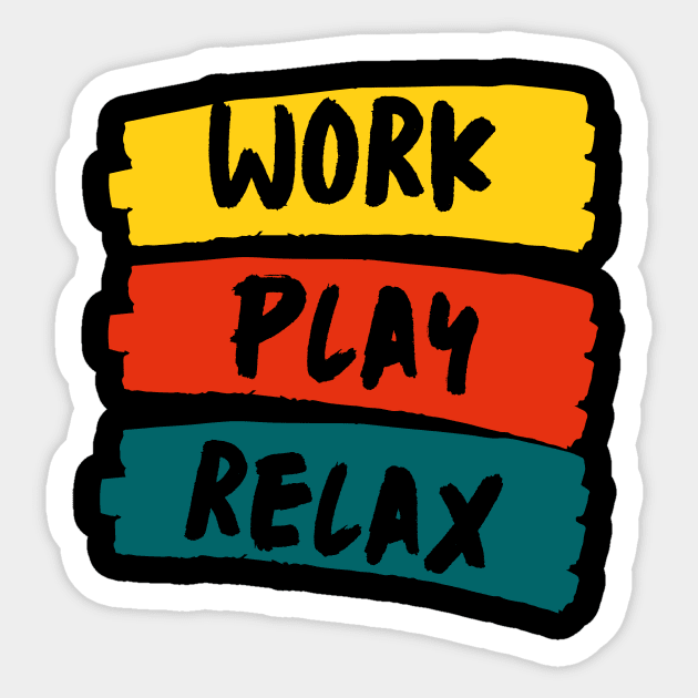 Work Play Relax Sticker by dryweave